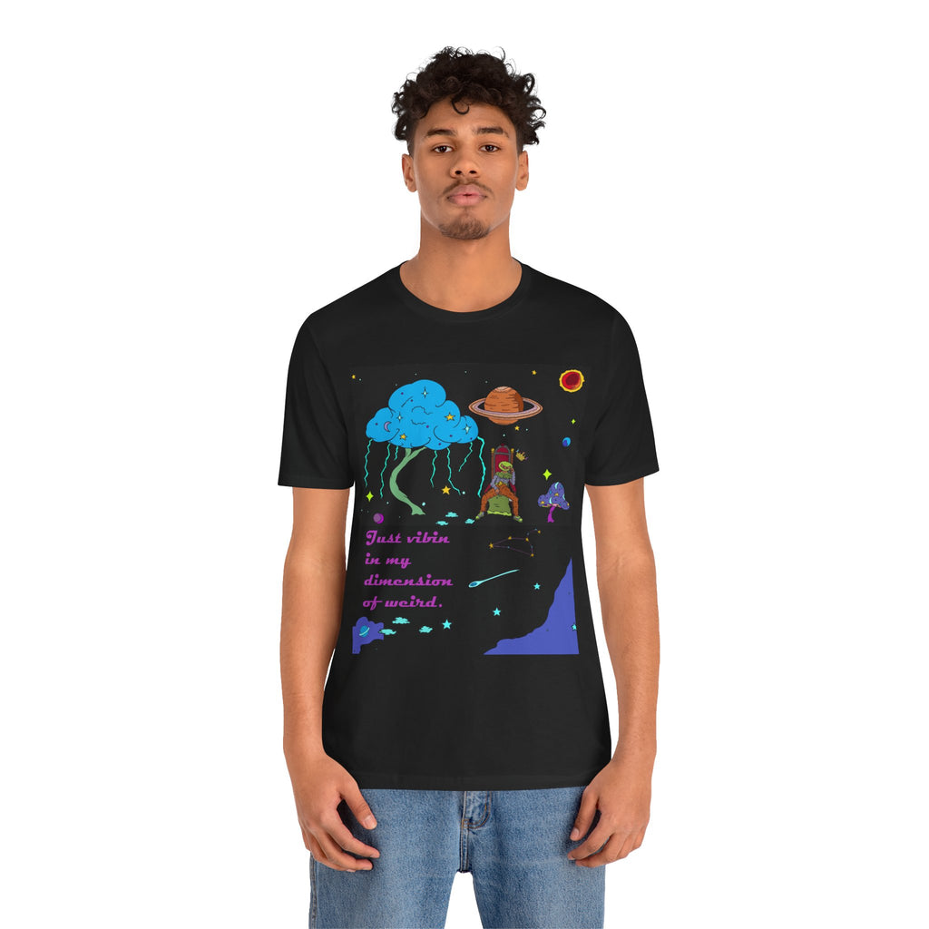 Cosmic Meditation Tee — "Just vibin in My Dimension of Weird" Graphic T-Shirt
